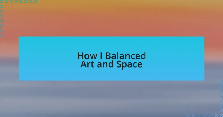 How I Balanced Art and Space