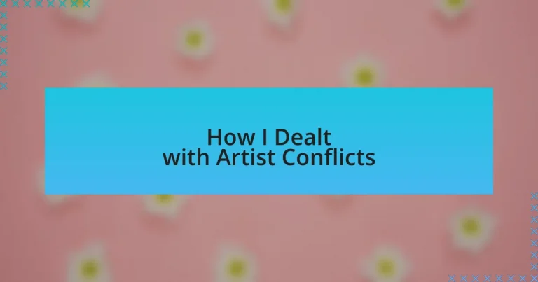 How I Dealt with Artist Conflicts