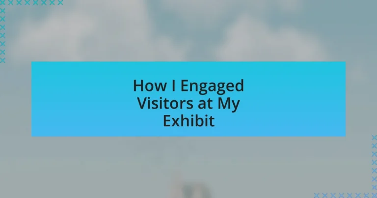 How I Engaged Visitors at My Exhibit