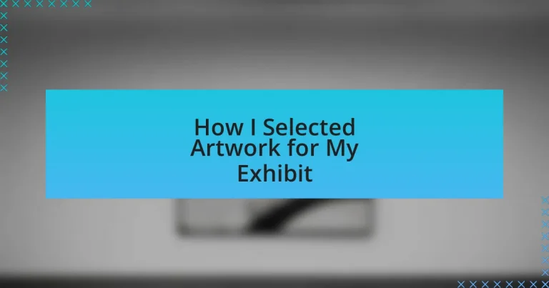 How I Selected Artwork for My Exhibit