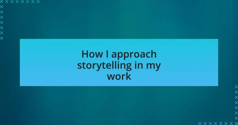How I approach storytelling in my work