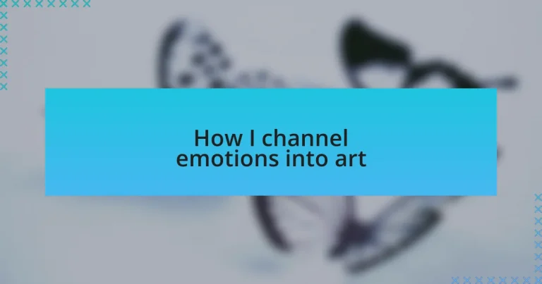 How I channel emotions into art