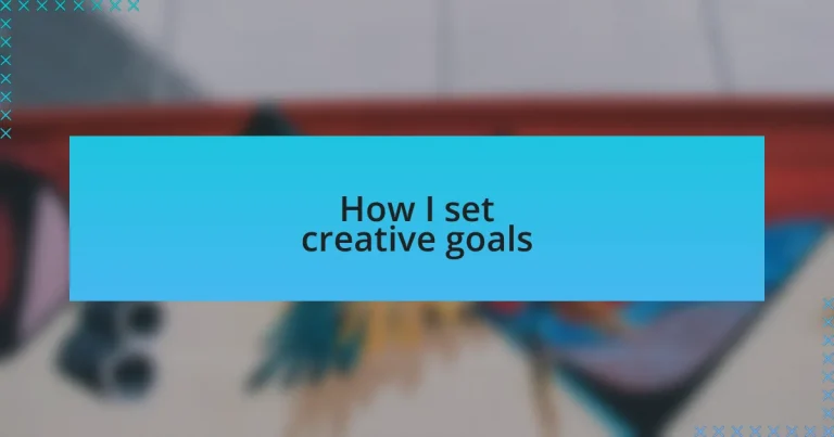 How I set creative goals