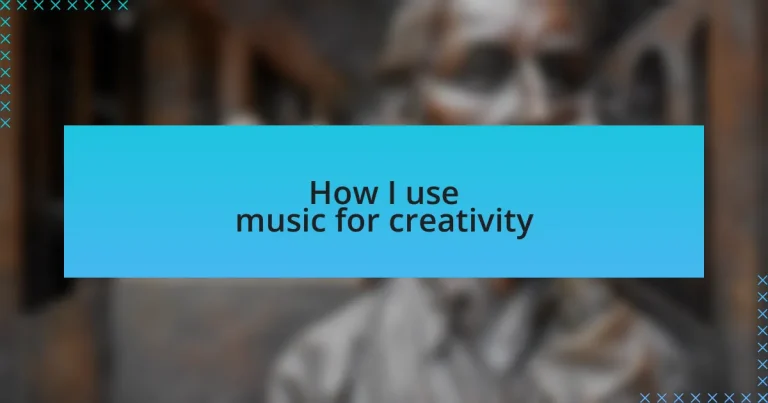 How I use music for creativity