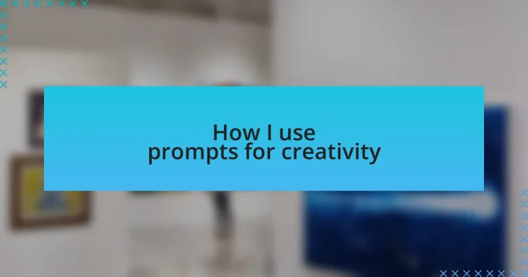 How I use prompts for creativity