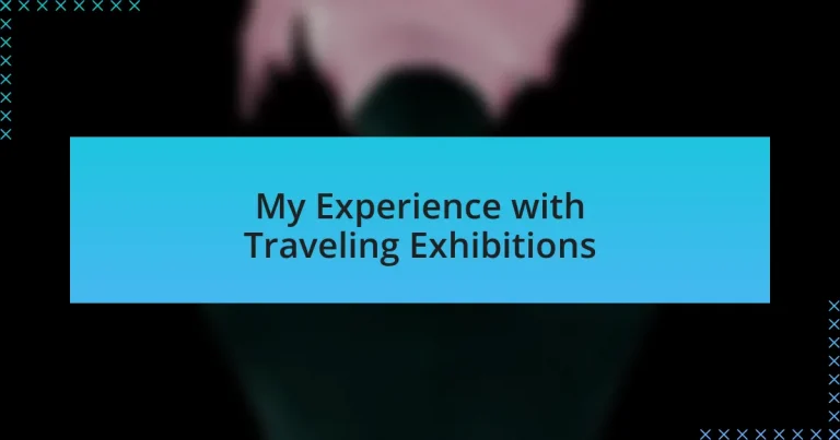 My Experience with Traveling Exhibitions