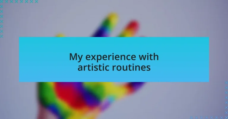 My experience with artistic routines