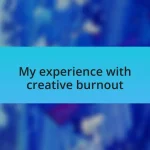 My experience with creative burnout