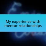 My experience with mentor relationships