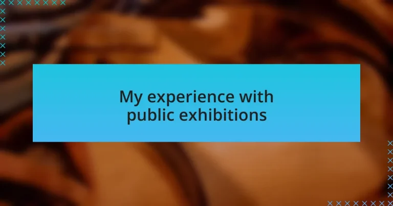 My experience with public exhibitions