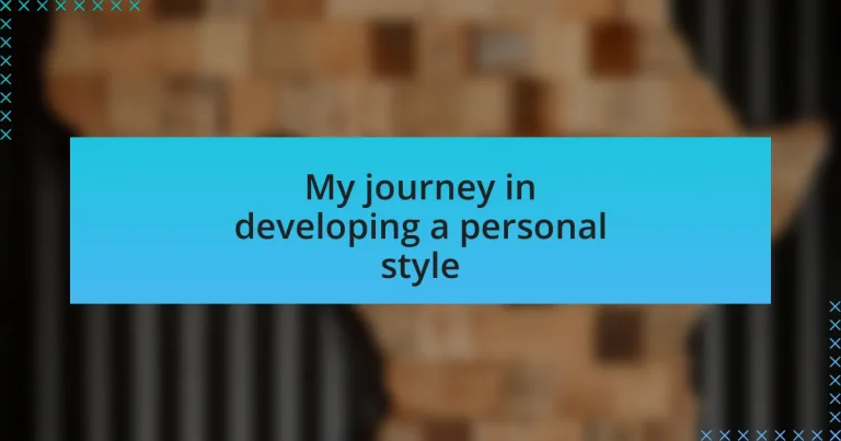 My journey in developing a personal style