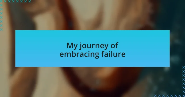 My journey of embracing failure