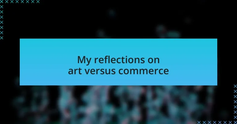 My reflections on art versus commerce