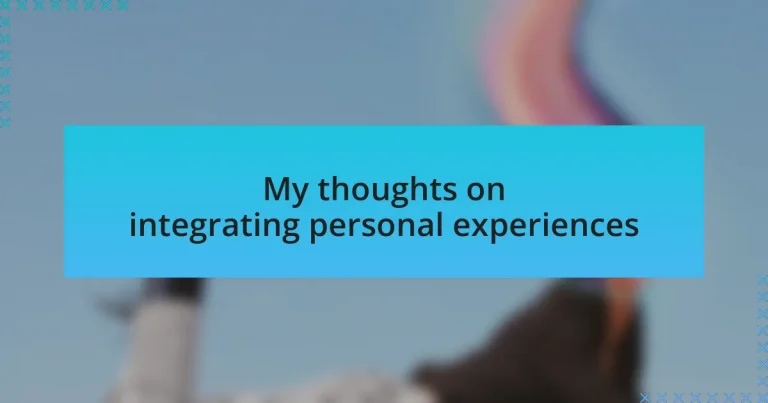 My thoughts on integrating personal experiences