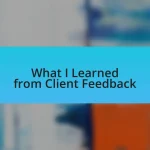 What I Learned from Client Feedback