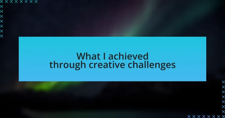 What I achieved through creative challenges