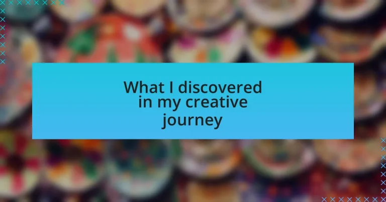 What I discovered in my creative journey