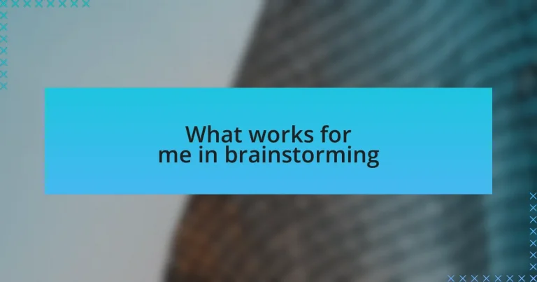 What works for me in brainstorming